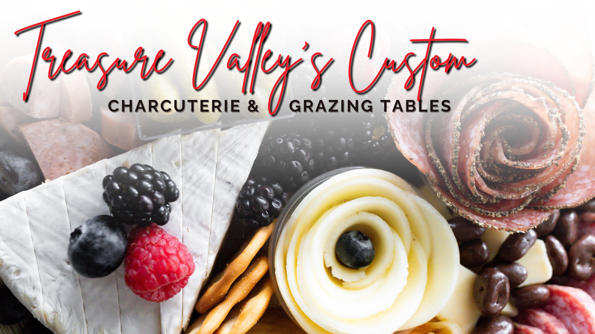 Treasure Valley's Custom Charcuterie & Grazing tables